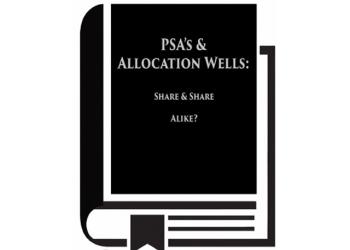PSA’s & Allocation Wells:  Share & Share Alike? (2015)